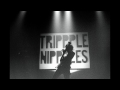 Trippple Nippples - Drink the Haterade HD
