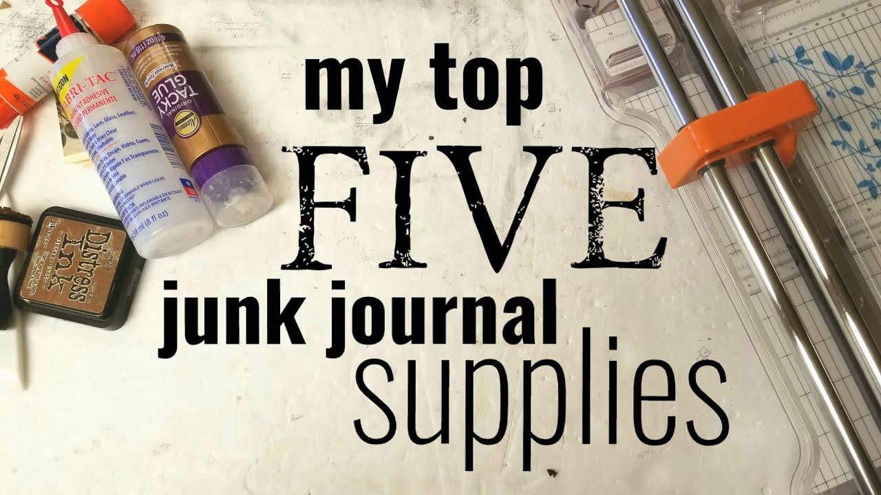 Junk Journal Supplies  My Top Five 