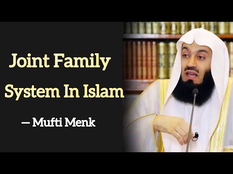 Joint Family System In Islam || Mufti Menk