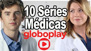 10 SÉRIES MÉDICAS PARA ASSISTIR NO GLOBOPLAY