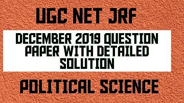 DECEMBER 2019 QUESTION PAPER UGC NET JRF WITH DETAILED SOLUTION PART 1- POLITICAL SCIENCE