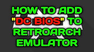 How to Add DC BIOS to Retroarch (Android) System Folder