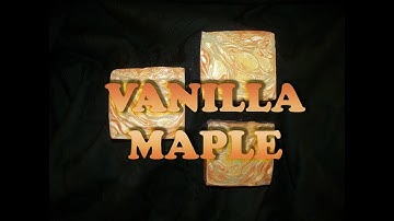 Making Vanilla Maple Cold Processed Soap "Special Request"