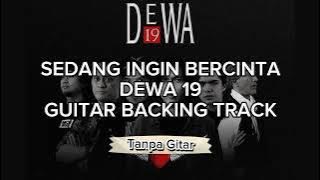 Sedang Ingin Bercinta - Dewa 19 Guitar Backing Track