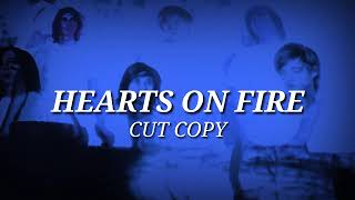 Hearts On Fire - Cut Copy [Sub Español/Eng Lyrics]