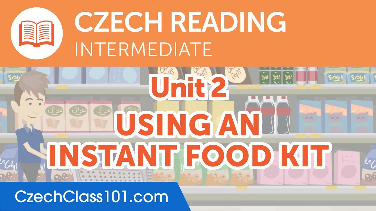 Czech Intermediate Czech Reading Practice - Using an Instant Food Kit