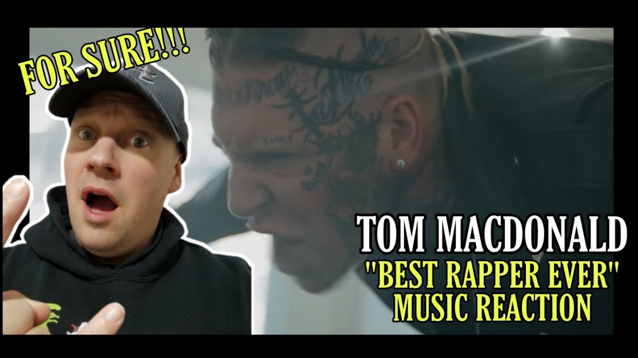 Tom Macdonald Reaction Best Rapper Ever I Wouldn T Disagree First Time Reaction To Youtube