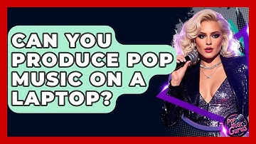 Can You Produce Pop Music On A Laptop? - Pop Music Gurus
