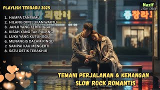 Playlist Slow Rock Romantis Nonstop – Temani Perjalanan & Kenangan