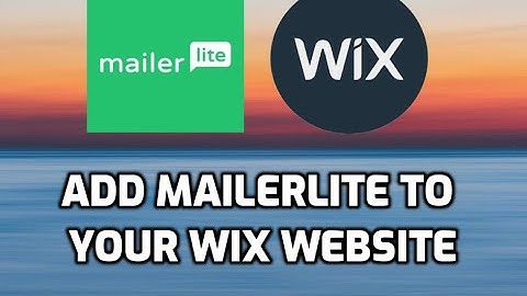 How to add Mailerlite to your Wix Website