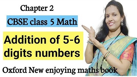 Chapter 2|Addition of 5-6 digits numbers|CBSE class 5 maths|Oxford book|How to add 5,6 digit numbers