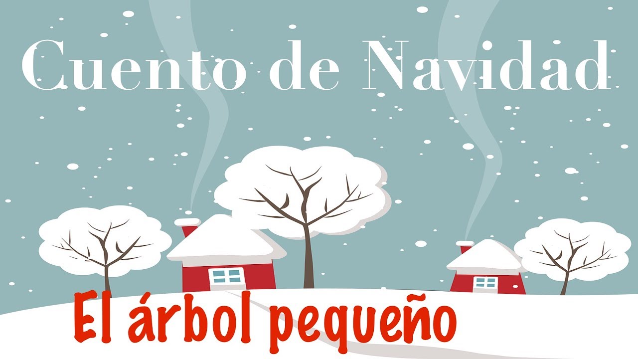 El árbol pequeño CUENTO NAVIDAD INTELIGENCIA EMOCIONAL - YouTube