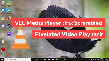 VLC Media Player : Fix Scrambled Pixelated Video Playback