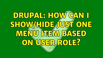 Drupal: How can I show/hide just one menu item based on user role? (3 Solutions!!)