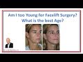 Am I too Young for a Facelift?  What is the best age?