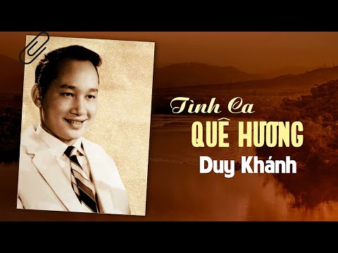 Bài Hát Tình Ca Quê Hương - Tình Ca Quê Hương - Duy Khánh