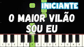 O Maior Vilão Sou Eu (REFRÃO) | Piano e Teclado Iniciante | Nível Fácil Tutorial