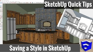 Saving Styles in SketchUp - SketchUp Quick Tips