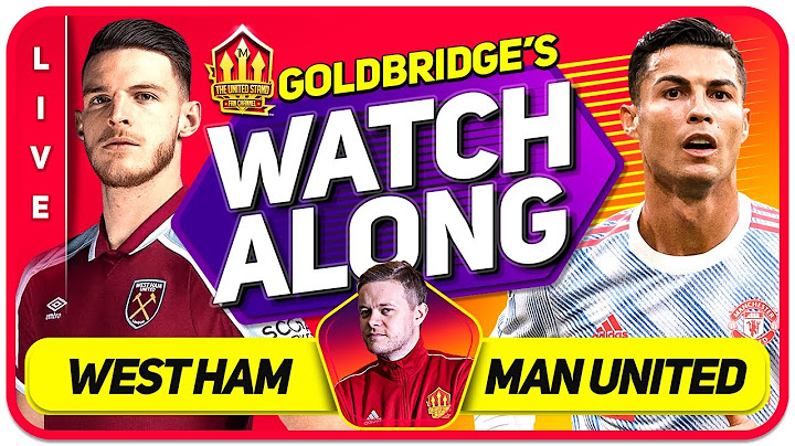 WEST HAM vs MANCHESTER UNITED LIVE GOLDBRIDGE Watchalong!