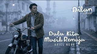 Ariel Noah - Dulu Kita Masih Remaja (Akustik Version)