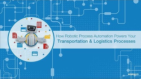 How Robotic Process Automation Powers Your Transportation & Logistics Processes