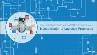 How Robotic Process Automation Powers Your Transportation Logistics Processes