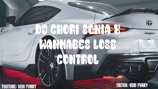 DJ CHORI SONIA X WANNABES LOSE CONTROL BBREAKDUTCH TERBARU