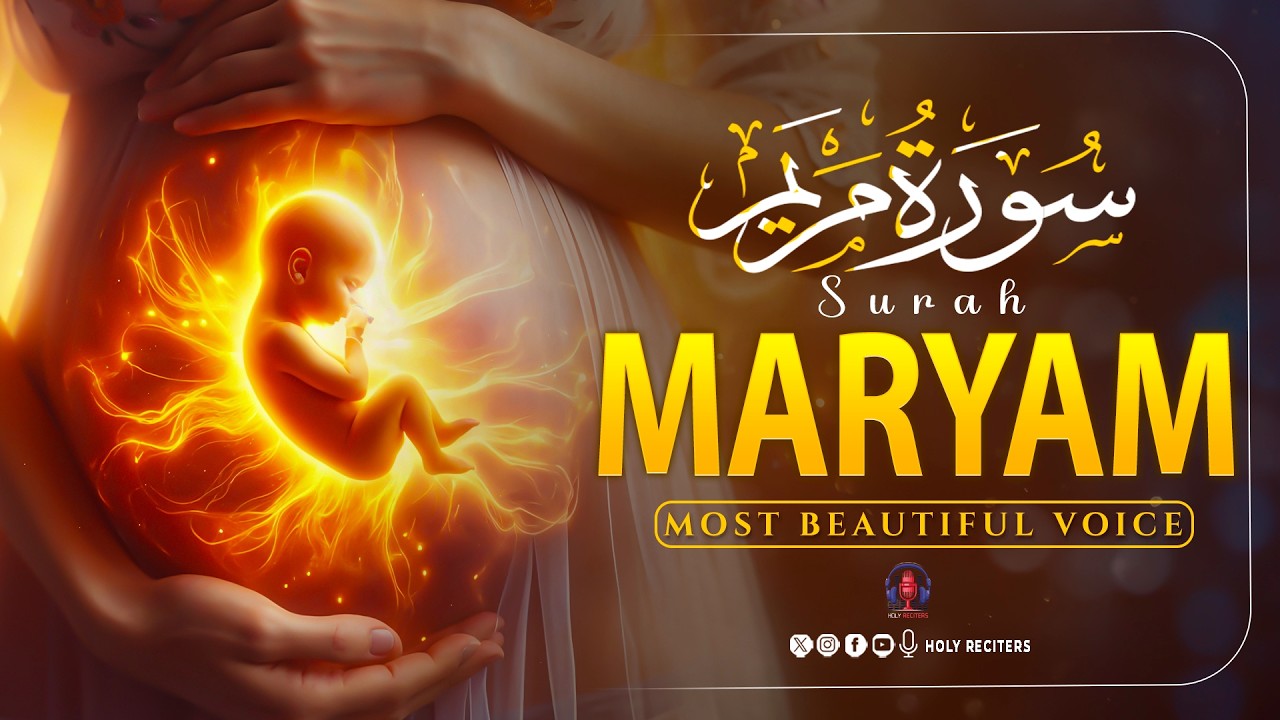 Surah Maryam سورة مريم | Full Heart-Touching Recitation | Cure Your Pain & Anxiety | Holy Reciters