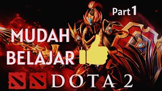 #1 Belajar DOTA 2 itu Mudah ( tutorial bermain Dota Dari Nol ) Part 1