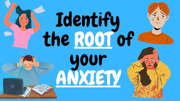How to Identify the ROOT of YOUR ANXIETY: Downward Arrow Technique