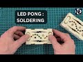 Arduino LED Pong Game: A Fun Electronics Project (Part 3: LED Soldering)