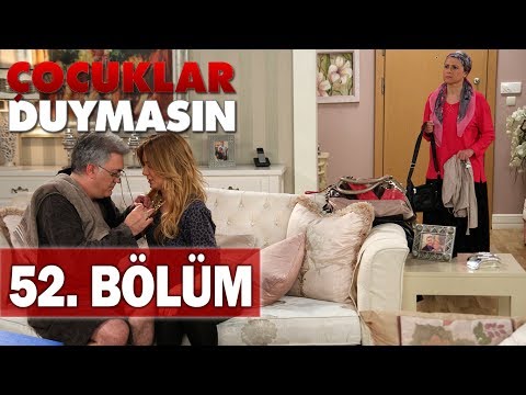 Çocuklar Duymasın 52. Bölüm