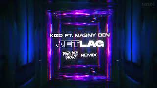 Kizo ft. Masny Ben - JETLAG (Barthezz Brain Remix)