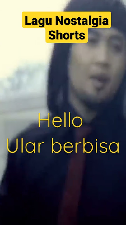 Hello -Ular berbisa #lagunostalgia#shorts