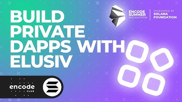 Encode Summer Hackathon Sponsored by the Solana Foundation: Build Private Dapps with Elusiv