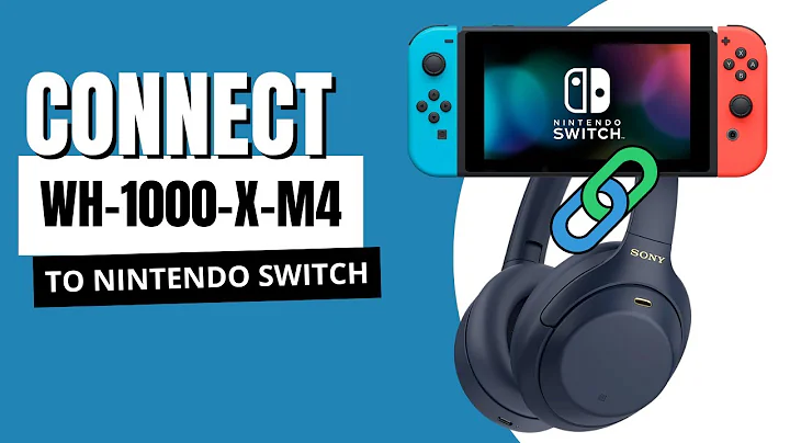 How to Connect Sony WH-1000XM4 to Nintendo Switch Easily