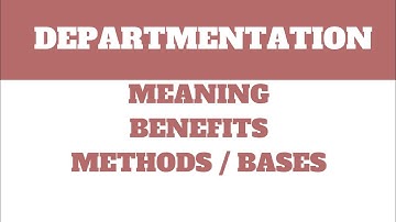 Departmentation :- Meaning, Benefits and methods / Bases || Business Organisation || B.com, M.com,