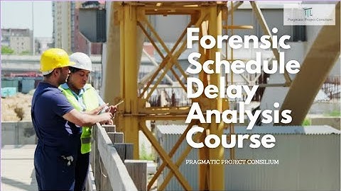 Why you should learn Forensic Schedule Delay Analysis| Pragmatic Project Consilium