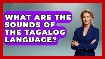 What Are The Sounds Of The Tagalog Language? - Exploring Southeast Asia