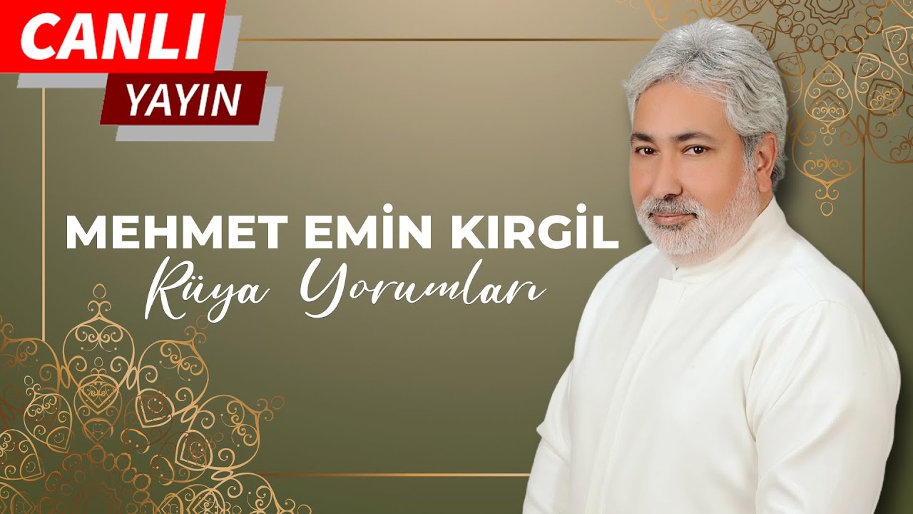 CANLI YAYIN RÜYA YORUMLARI MEHMET EMİN KIRGİL - YouTube