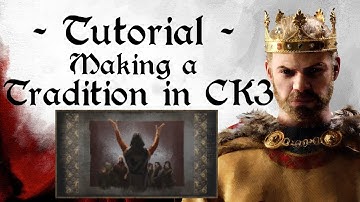 Creating Traditions in CK3 Modding Tutorial [1.15+]