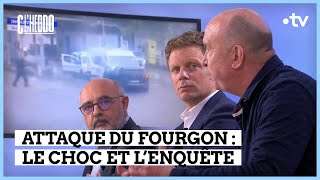 L’attaque du fourgon : les coulisses de l’enquête - C l’hebdo - 18/05/2024