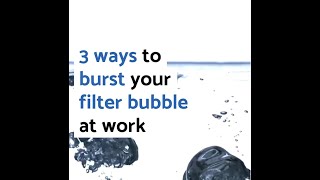 Celebrity 3 ways to burst your filter bubble at work Net Worth