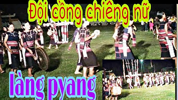 Liên hoan văn hóa cồng chiêng nữ || làng pyang giải nhất
