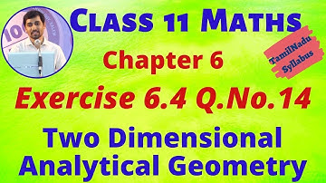 11th Maths | Exercise 6.4 Q.No.14 | Two Dimensional Analytical Geometry | Tamil Nadu New Syllabus