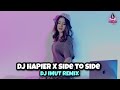 VIRAL TIKTOK!!! DJ HAPIER X SIDE TO SIDE (DJ IMUT REMIX)