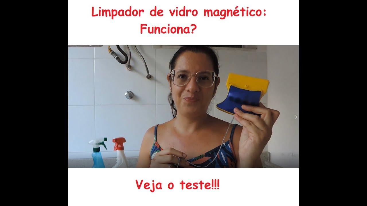 LIMPADOR DE VIDRO MAGNÉTICO - TESTE - COMO LIMPAR VIDROS E VIDRAÇAS 