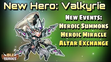 Idle Heroes (O) - New Hero Valkyrie - New Events Heroic Summon, Altar Exchange and Heroic Miracle!