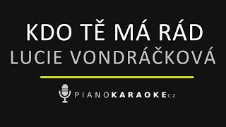 Lucie Vondráčková - Kdo tě má rád | Piano Karaoke Instrumental