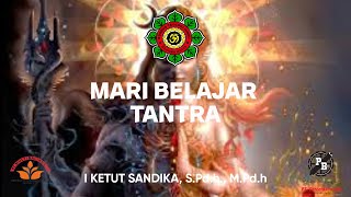 Mari Belajar Tantra ~ I Ketut Sandika